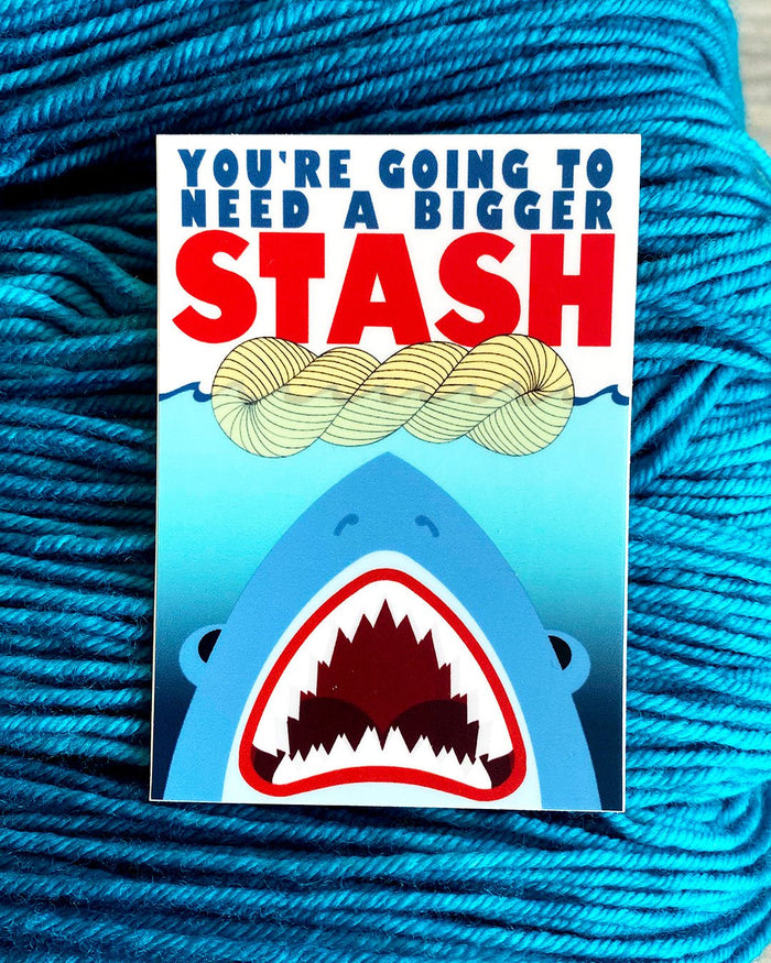 Destination Yarn Sticker You're going to need a bigger Stash - Sticker